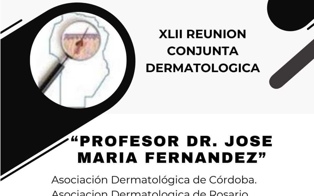 XLII Reunión Conjunta Dermatológica Profesor Dr. José María Fernández